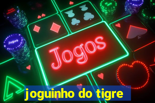 joguinho do tigre